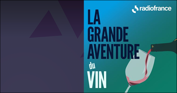https://www.radiofrance.fr/radiofrance/podcasts/selection-la-grande-aventure-du-vin