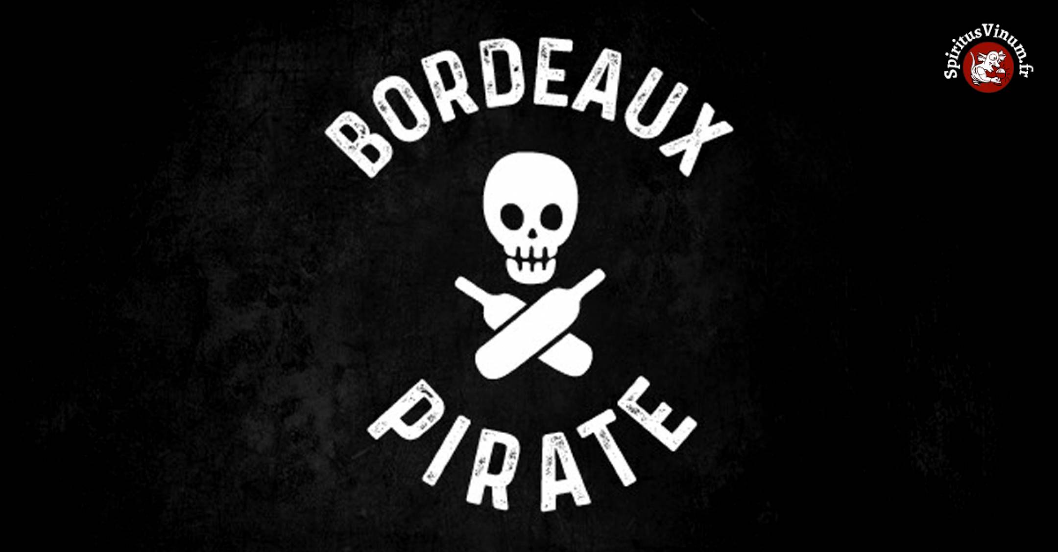 Mille sabords ! Des pirates à l’abordage des vins de Bordeaux